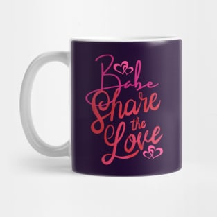 SHARE THE LOVE WITH ME Mug